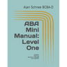 ABA Mini Manual: Level One: Imitation, Matching, Receptive Language, Joint Attention