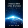 Time and the Multi-Universe: A philosophy of time and time travel