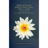 Bringing Meditation to Life: 108 Teachings on the Path of Zen Practice