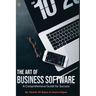 The Art of Business Software: A Comprehensive Guide for Success