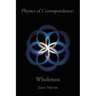 Physics of Correspondence Wholeness