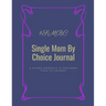 Single Mom By Choice Journal: A Guided Approach to Document Your TTC Journey