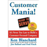 Customer Mania!: It's Never Too Late to Build a Customer-Focused Company