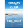 Crashing the 737 MAX