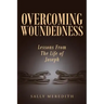 Overcoming Woundedness: Lessons From The Life of Joseph