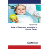 Role of Diet and Nutrition in Dental Caries