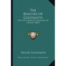 The Beauties Of Goldsmith: Or The Complete Treasury Of Genius (1803)