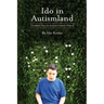 Ido in Autismland: Climbing Out of Autism's Silent Prison