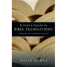 A User's Guide to Bible Translations: Making the Most of Different Versions