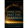 Dancing Past the Darkness: The Glory Mindset