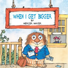 When I Get Bigger (Little Critter)