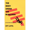 The Body Under the Bleachers: (A Lena Cohen Conroy Mystery)