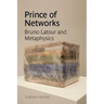 Prince of Networks: Bruno LaTour and Metaphysics