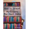 Gar the Great and the Forbidden Top Shelf Shiny
