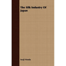 The Silk Industry Of Japan