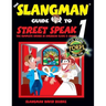 The Slangman Guide to STREET SPEAK 1: The Complete Course in American Slang & Idioms