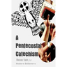 A Pentecostal Catechism