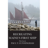 Recreating Maine's First Ship