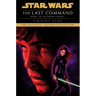 The Last Command: Star Wars Legends (the Thrawn Trilogy)