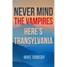 Never Mind the Vampires, Here's Transylvania