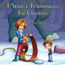 I Want a Tyrannosaurus For Christmas