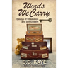 Words We Carry: Essays of Obsession and Self-Esteem