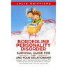 Borderline Personality Disorder Survival Guide for You and Your Relationship: Manage, Treat and Recover BPD Through the Power of Dialectical Behaviora