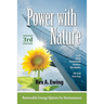 Power with Nature, 3rd Edition: Renewable Energy Options for Homeowners