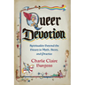 Queer Devotion: Spirituality Beyond the Binary in Myth, Story, and Practice