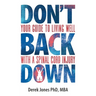 Don't Back Down: Your Guide to Living Well with a Spinal Cord Injury