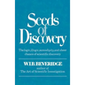 Seeds of Discovery: The Logic, Illogic, Serendipity, and Sheer Chance of Scientific Discovery