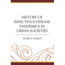 History of Infectious Disease Pandemics in Urban Societies