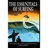 The Essentials of Surfing: The Authoritative Guide to Waves, Equipment, Etiquette, Safety, and Instructions for Surfriding