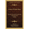 Letters Of John Huss: Written During His Exile And Imprisonemnt (1846)