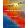 I'm Rewiring My Brain: My Journey To Freedom- Workbook