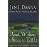 Dead, Without a Stone to Tell It: Abbott and Lowell Forensic Mysteries Book One