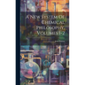 A New System Of Chemical Philosophy, Volumes 1-2