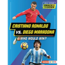 Cristiano Ronaldo vs. Diego Maradona: Who Would Win?