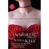 Immortal with a Kiss