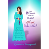 The Woman with the Issue of Blood, Who is She?