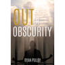 Out of Obscurity