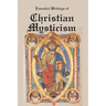 Essential Writings of Christian Mysticism: Medieval Mystic Paths to God