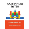 Your Immune System: Is Yours Protecting You?