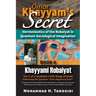 Omar Khayyam's Secret: Hermeneutics of the Robaiyat in Quantum Sociological Imagination: Book 8: Khayyami Robaiyat: Part 1 of 3: Quatrains 1-338: Song