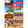 Updated Egypt Travel Guide 2023