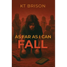 As Far As I Can Fall