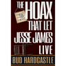 The Hoax That Let Jesse James Live