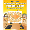 An Egyptian Adventure Puzzle Book - Maze Book For Kids 7-10