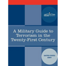 A Military Guide to Terrorism in the Twenty-First Century
