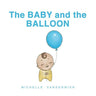 The Baby and the Balloon: A First Words Book